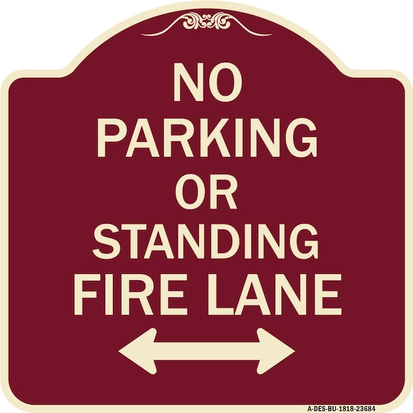 Signmission No Parking or Standing Fire Lane W/ Bidirectional Arrow Heavy-Gauge Alum, 18" x 18", BU-1818-23684 A-DES-BU-1818-23684 - main